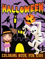 Halloween Coloring Book For Toddlers: Happy Halloween Coloring Book For Kids Ages 2-4 Trick Or Treat Spooky And Cute Coloring Book For Children 6069612191 Book Cover