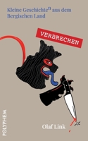 Verbrechen: Kriminalität im Bergischen Land vom Mittelalter bis in das 19. Jahrhundert (German Edition) 3969540070 Book Cover