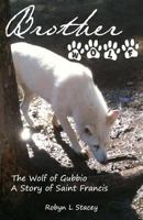 Brother Wolf : The Wolf of Gubbio a Story of St Francis 1975933613 Book Cover