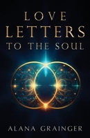 Love Letters to the Soul 1764115104 Book Cover