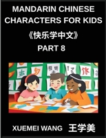 Mandarin Chinese Characters for Kids (Part 8)- Playful Puzzles for Mandarin Mastery HSK Levels Included (Chinese Edition) B0G7V177W9 Book Cover