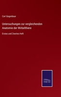 Untersuchungen zur vergleichenden Anatomie der Wirbelthiere: Erstes und Zweites Heft 0270648976 Book Cover