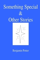 Something Special & Other Stories: A Collection of Tales 0967766885 Book Cover