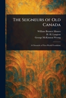 The Seigneurs of Old Canada 1022961918 Book Cover