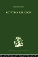 Egyptian Relgion (Routledge Library Editions: Anthropology and Ethnography) 1138878715 Book Cover