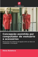 Concepção assistida por computador de vestuário e acessórios: Resolução do problema de ligação entre as fases de modelação e concepção 6203053295 Book Cover