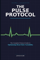 The Pulse Protocol: The Complete Protocol Guide to Optimizing Heart Rate Variability (The Pulse Protocol Volume number: 1) B0GNL7N4ST Book Cover