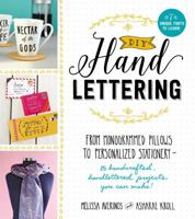 DIY Handlettering: From Monogramed Pillows to Personalized Stationery--25 Hand Crafted, Hand Lettered Projects You Can Make! 1440581762 Book Cover