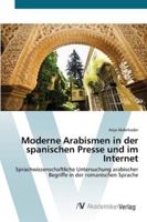 Moderne Arabismen in der spanischen Presse und im Internet 3639433874 Book Cover