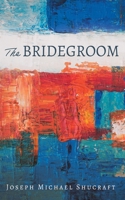 The Bridegroom 166677104X Book Cover