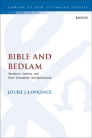 Bible and Bedlam: Madness, Sanism, and New Testament Interpretation 0567693511 Book Cover