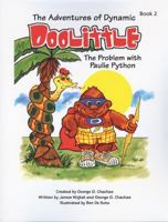 The Adventures of Dynamic Doolittle: The Problem with Paulie Python 0979314410 Book Cover