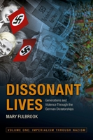 Dissonant Lives: Generations and Violence Through the German Dictatorships 0198799527 Book Cover