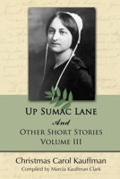 Up Sumac Lane: And Other Short Stories 1937735095 Book Cover