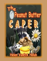 The Peanut Butter Caper 1257933329 Book Cover