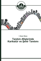 Tan&#305;t&#305;m Afi&#351;lerinde Karikatür ve &#350;ehir Tan&#305;t&#305;m&#305; 3639672593 Book Cover