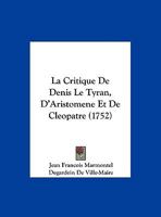 La Critique De Denis Le Tyran, D'Aristomene Et De Cleopatre 2329756348 Book Cover
