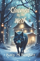 Claimed by the wolf: Book 3 of the Dragon Lake Sasquatch Shifter Series B0GKP7X6M7 Book Cover