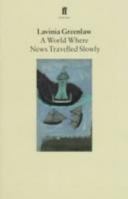 A World Where News Travelled Slowly (Faber Poetry) 0571191606 Book Cover