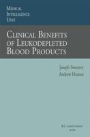 Clinical Benefits of Leukodepleted Blood Products (Medical Intelligence Unit) 1570591229 Book Cover
