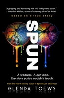 SPUN: A Waitress. A Con Man. The Story Police Wouldn't Touch. (Spun Off a Barstool) 1067537309 Book Cover