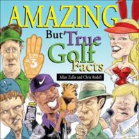 Amazing But True Golf Facts 0740738607 Book Cover