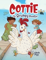 Cottie The Grumpy Rooster 1737492520 Book Cover