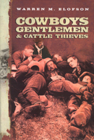 Cowboys, Gentlemen and Cattle Thieves: Ranching on the Western Frontier 0773521003 Book Cover