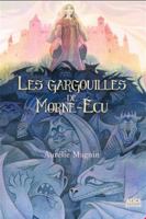 Les Gargouilles de Morne-Ecu 2874264822 Book Cover