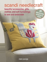 Scandi Needlecraft: 35 beautiful step-by-step projects to sew and embroider 1800652682 Book Cover