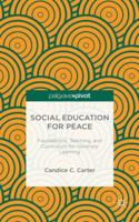 Social Education for Peace: Foundations, Teaching, and Curriculum for Visionary Learning 113754273X Book Cover
