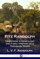 Fitz Randolph: Traditions, a Genealogy and Family History of a Thousand Years 1789872774 Book Cover