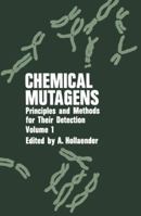 Chemical Mutagens: Principles and Methods for Their Detection Volume 1 1461589681 Book Cover