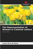 The Representation of Women in Colonial Letters: Eve and Mary 6206201767 Book Cover