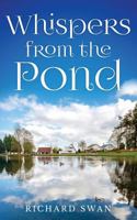 Whispers from the Pond 1523652217 Book Cover