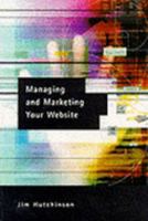 Managing and Marketing Your Website 1860761240 Book Cover