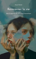 Réincarner la vie: Le yoga dans la guérison du stress post-traumatique (French Edition) 2322638560 Book Cover