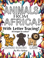 Animals From Africa!: With Letter Tracing! 35 images to colour! B0F2711W3M Book Cover