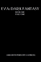 Eva: Dark Fantasy: Book One, Part One B0CKW29FXD Book Cover