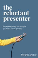 The Reluctant Presenter B0BMDFK5CZ Book Cover