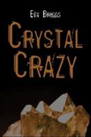 Crystal Crazy 1413774830 Book Cover
