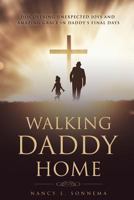 Walking Daddy Home 1628396849 Book Cover