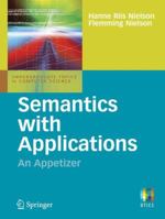 Semantics with Applications: An Appetizer (Undergraduate Topics in Computer Science) 1846286913 Book Cover