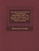 Sprachwissenschaftliche Abhandlungen. Abhandlung �ber Den Bau Der Thatw�rter Im Koptischen. 0274846349 Book Cover