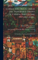 Coleccion De Las Obras Del Venerable Obispo De Chiapa, Bartolome De Las Casas...: Da Todo Esto a Luz Juan Antonio Llorente; Volume 2 1021330485 Book Cover