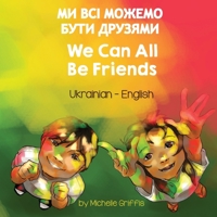 We Can All Be Friends 1636851371 Book Cover