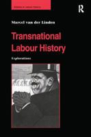 Transnational Labour History: Explorations (Studies in Labour History) 1138277894 Book Cover