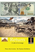 Fast cash Cash Cowboys Return: Fast Cash – the Beginning of better Days Cash Cowboys – Rich through & through Return – A tale of revenge 1669887022 Book Cover