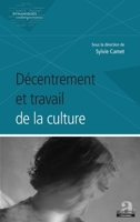 Décentrement et travail de la culture (Dynamiques Contemporaines) (French Edition) 2806103223 Book Cover