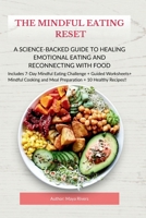 The Mindful Eating Reset: A Science-Backed Guide to Healing Emotional Eating and Reconnecting with Food B0F7LPWYVJ Book Cover